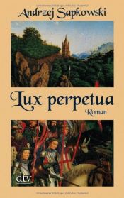 book cover of Lux Perpertua (Trylogia Husycka 3) by 安杰·萨普科夫斯基