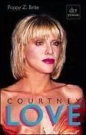 book cover of Courtney Love by Poppy Z. Brite