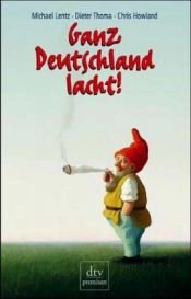 book cover of Ganz Deutschland lacht! Fünfzig deutsche Jahre im Spiegel ihrer Witze by Michael Lentz