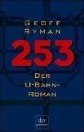 book cover of 253 : der U-Bahn-Roman by Geoff Ryman|Lutz W. Wolff