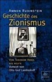 book cover of Geschichte des Zionismus. Von Theodor Herzl bis Ehud Barak. by Amnon Rubinstein