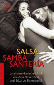 book cover of Salsa, Samba, Santeria. Lateinamerikanische Musik. Mit Audio-CD. by Arne Birkenstock