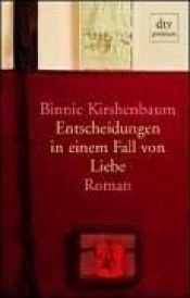 book cover of Entscheidungen in einem Fall von Liebe by Binnie Kirshenbaum