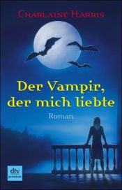 book cover of Der Vampir, der mich liebte by Charlaine Harris