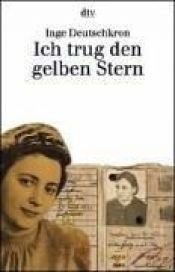 book cover of Ich Trug Den Gelben Stern by Inge Deutschkron