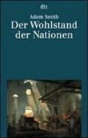 book cover of Der Wohlstand der Nationen by Adam Smith