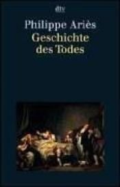 book cover of Geschichte des Todes by Philippe Aries