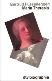 book cover of Maria Theresia by Gertrud Fussenegger