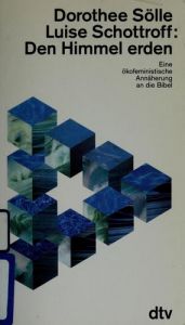 book cover of De hemel aarden : een ecofeministische benadering van de bĳbel by Dorothee Solle