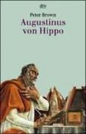 book cover of Augustinus von Hippo: Eine Biographie von Peter Brown by Peter Brown