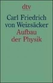 book cover of Aufbau der Physik by Carl Friedrich von Weizsäcker