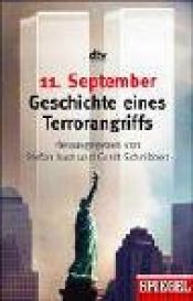 book cover of 11 september de aanval, de mensen, hun verhaal : door de verslaggevers, schrijvers en redacteuren van Der Spiegel by Stefan Aust