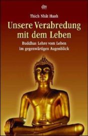 book cover of Unsere Verabredung mit dem Leben by Thich Nhat Hanh