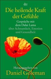 book cover of Die heilende Kraft der Gefühle by Daniel Goleman