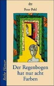 book cover of De regenboog heeft maar acht kleuren by Peter Pohl