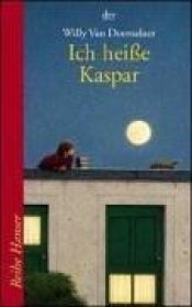 book cover of Ik heet Kasper by Willy Van Doorselaer