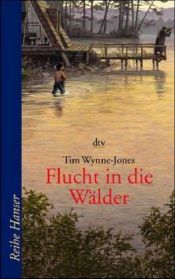 book cover of Flucht in die Wälder by Tim Wynne-Jones