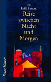book cover of Reise zwischen Nacht und Morgen by ラフィク・シャミ