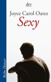 book cover of Sexy by Joyce Carol Oates