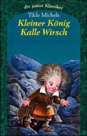 book cover of Kleiner König Kalle Wirsch. SZ Junge Bibliothek Band 34 by Tilde Michels