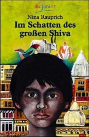 book cover of Im Schatten des großen Shiva. Eine Geschichte aus Indien. ( Ab 11 J.). by Nina Rauprich