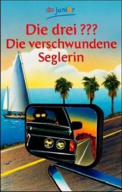 book cover of Die drei Fragezeichen und die verschwundene Seglerin by एल्फ़्रेड हिचकॉक