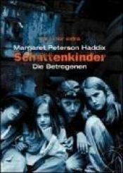 book cover of Schattenkinder 03. Die Betrogenen. by Margaret Peterson Haddix