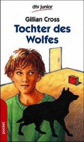 book cover of Tochter des Wolfes by Gillian Cross