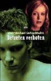 book cover of Betreten verboten by Uwe-Michael Gutzschhahn