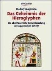 book cover of Das Geheimnis der Hieroglyphen by Rudolf Majonica