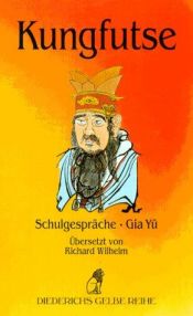 book cover of Schulgespräche = Gia Yü by Confucio