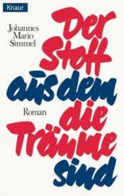 book cover of DER STOFF AUS DEM DIE TRAEUME SIND : ROMAN by Зиммель, Йоханнес Марио