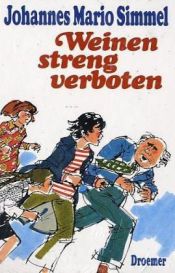 book cover of Weinen streng verboten by Johannes Mario Simmel