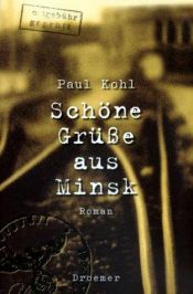 book cover of Schone Grusse Aus Minsk by Paul Kohl