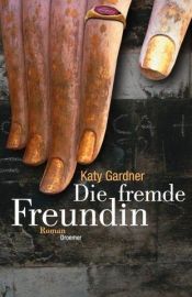 book cover of Die fremde Freundin by Katy Gardner