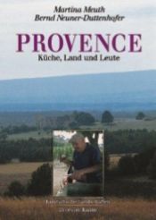 book cover of Provence. Kulinarische Landschaften. Küche, Land und Leute. by Martina Meuth