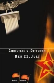 book cover of Der 21. Juli by Christian von Ditfurth