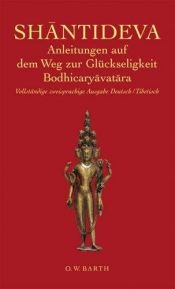 book cover of Anleitungen auf dem Weg zur Glückseligkeit: Bodhicaryavatara by Shantideva