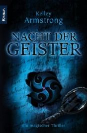 book cover of Nacht der Geister: Ein magischer Thriller (Band 3 bzw. 5) by Kelley Armstrong