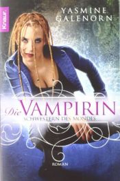 book cover of Schwestern des Mondes: Die Vampirin by Yasmine Galenorn