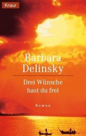 book cover of Drei Wünsche hast du frei by Barbara Delinsky