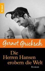 book cover of Die Herren Hansen erobern die Welt by Gernot Gricksch