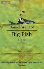 book cover of Big Fish. Ein Abenteuer, so grossartig wie das Leben selbst. by Daniel Wallace