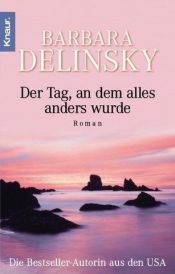 book cover of Der Tag, an dem alles anders wurde by Barbara Delinsky