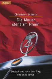 book cover of Die Mauer steht am Rhein by Christian von Ditfurth