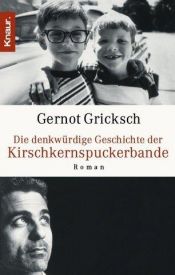 book cover of Die denkwürdige Geschichte der Kirschkernspuckerbande by Gernot Gricksch