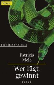 book cover of Wer lügt gewinnt by Patr�cia Melo