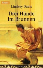 book cover of Drei Hände im Brunnen by Lindsey Davis