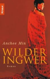 book cover of Wild Ginger by Anchee Min