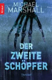 book cover of Der zweite Schöpfer by Michael Marshall Smith